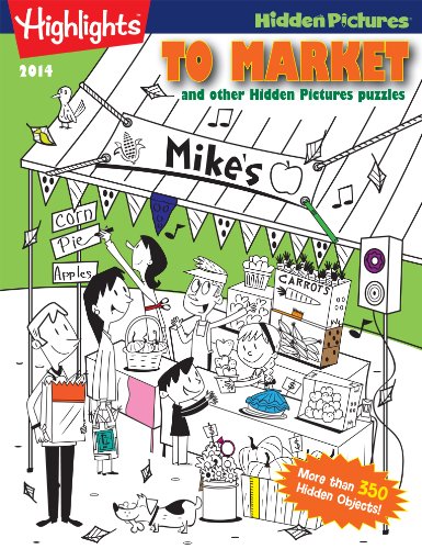 To Market and Other Hidden Pictures(r) Puzzles: Highlights(tm) Hidden Pictures(r)