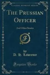 The Prussian Officer: And Other Stories (Classic Reprint)