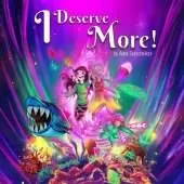 I Deserve More!