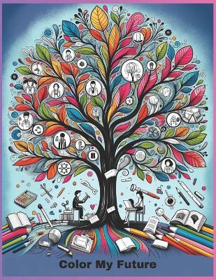 Color My Future Coloring Books for Kids: Educational Coloring Pages with Pictures for Kids Ages 5-12
