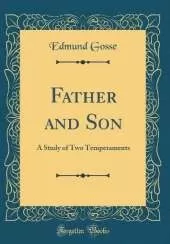 Father and Son: A Study of Two Temperaments (Classic Reprint)