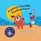 Anything's Possible.: Anything Goes!