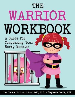 The Warrior Workbook (Purple Cape): A Guide for Conquering Your Worry Monster