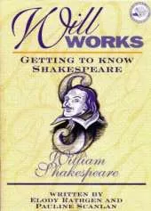 Will Works: Getting to Know Shakespeare
