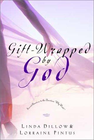 Gift-Wrapped by God: Secret Answers to the Question, "Why Wait?"