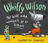 Whiffy Wilson - The Wolf Who Wouldn't Go to School
