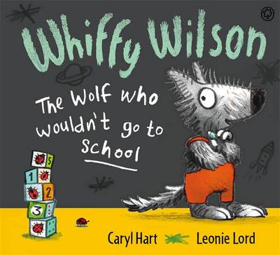 Whiffy Wilson - The Wolf Who Wouldn't Go to School