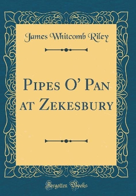 Pipes O' Pan at Zekesbury (Classic Reprint)