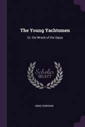 The Young Yachtsmen: Or, the Wreck of the Gipsy