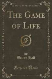 The Game of Life (Classic Reprint)