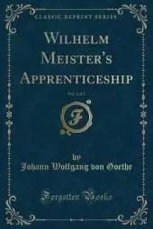Wilhelm Meister's Apprenticeship, Vol. 1 of 2 (Classic Reprint)