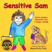 Sensitive Sam: Sam's Sensory Adventure Has a Happy Ending!