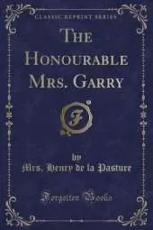 The Honourable Mrs. Garry (Classic Reprint)