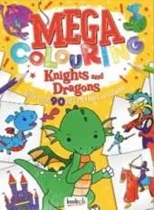 Mega Colouring Knights and Dragons