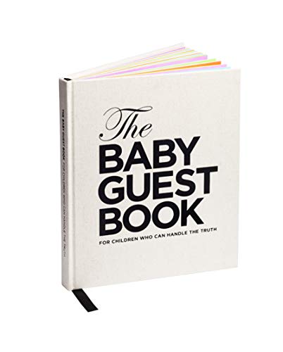 The Baby Guest Book: For Children Who Can Handle the Truth