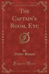 The Captain's Room, Etc (Classic Reprint)