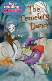 I Love Reading Phonics Level 5: The Cemetery Dance