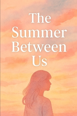 The Summer Between Us