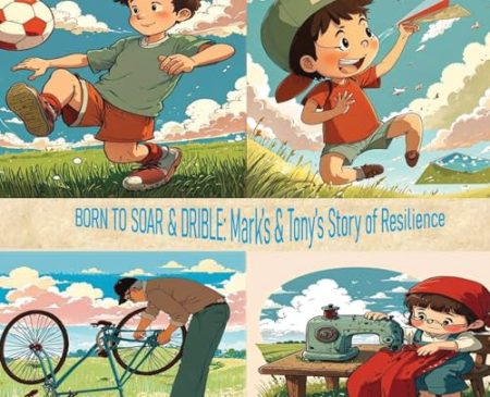 Born to Soar and Dribble Mark's and Tony's story of Resilience