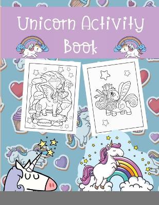 Unicorn Activity Book: This children's coloring book is full of happy, smiling, beautiful unicorn