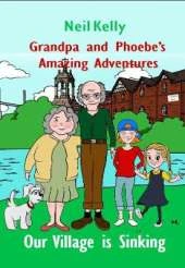 Grandpa and Phoebe's Amazing Adventures: Our Village is Sinking
