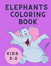 Elephants Coloring Book Kids 3-5: Coloring Book for Children - Elephant Coloring Book for Kids: Easy Activity Book for Boys, Girls and Toddlers - Coloring Books