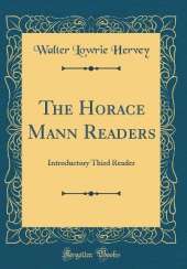 The Horace Mann Readers: Introductory Third Reader (Classic Reprint)