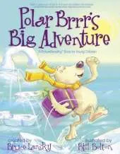 Polar Brrr's Big Adventure: A Picturereading Book for Young Children