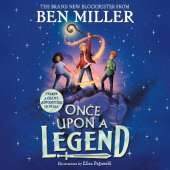 Once Upon a Legend: a blockbuster adventure from the author of The Day I Fell into a Fairytale