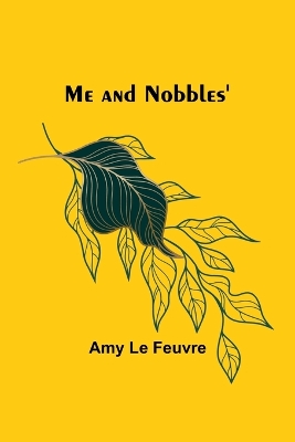 Me and Nobbles'