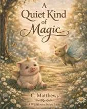 A Quiet Kind of Magic