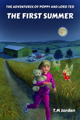 The Adventures of Poppy and Lord Ted - The First Summer: WINNER OF THE GOLDEN WIZARD BOOK PRIZE BOOK OF THE YEAR 2022