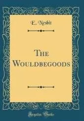The Wouldbegoods (Classic Reprint)