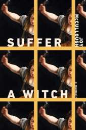 Suffer a Witch: A Memoir