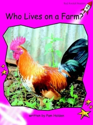 Red Rocket Readers: Emergent Non-Fiction Set B: Who Lives on a Farm? (Reading Level 2/F&P Level B)
