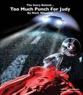 The Story Behind... Too Much Punch for Judy
