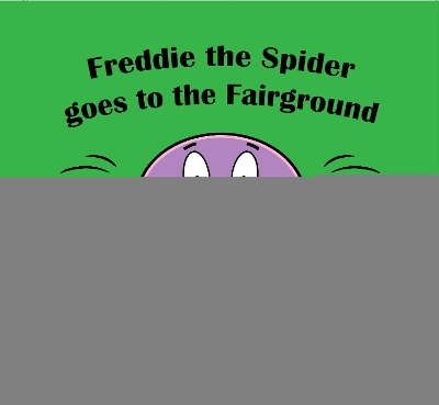 Freddie the Spider goes to the Fairground with Lilly the Ladybird