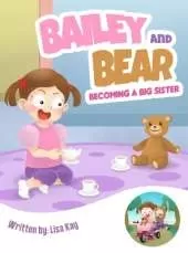 Bailey and Bear. Becoming a Big Sister.: Becoming a Big Sister.