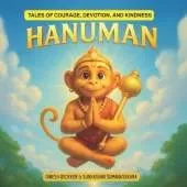 Hanuman - Tales of Courage, Devotion, and Kindness