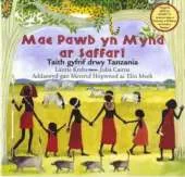 Mae Pawb Yn Mynd Ar Saffari: Taith Gyfrif Drwy Tanzania