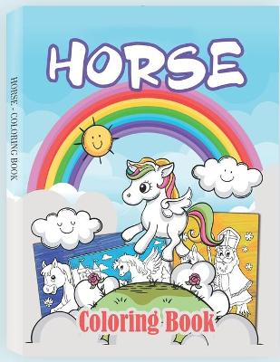 Horse Coloring Book: Kids Coloring Books, Relaxing Colouring Book for Kids, Horse Coloring, Horse Coloring Books
