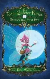 The Tooth Collector Fairies: Batina's Best First Day