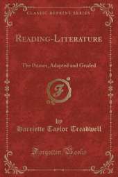 Reading-Literature: The Primer, Adapted and Graded (Classic Reprint)