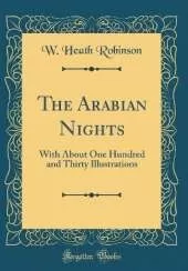 The Arabian Nights: With About One Hundred and Thirty Illustrations (Classic Reprint)