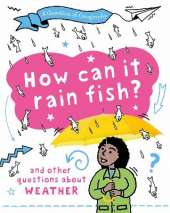A Question of Geography: How Can it Rain Fish?: and other questions about weather