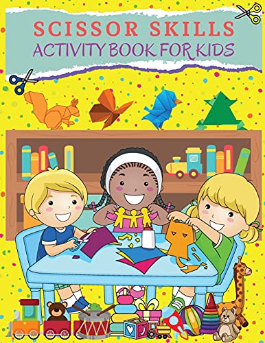Scissor Skills Activity Book For Kids: Big Scissor Skills Book For Kids, Boys and Girls. Ideal Scissor Activity Book For Preschoolers And Children With Challenging And Fun Pages Filled With Exciting New Images For Your Child To Cut And Paste. Cutting Anim