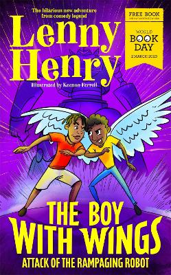 The Boy With Wings: Attack of the Rampaging Robot - World Book Day 2023