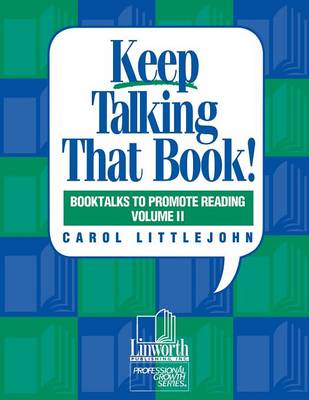 Keep Talking that Book! Booktalks to Promote Reading, Volume 2