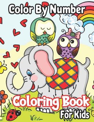 Color By Number Coloring Book For Kids: Great Gift for Boys & Girls, Ages 8-12