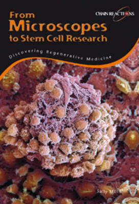 From Microscopes to stem cell research: Discovering regenerative medicine